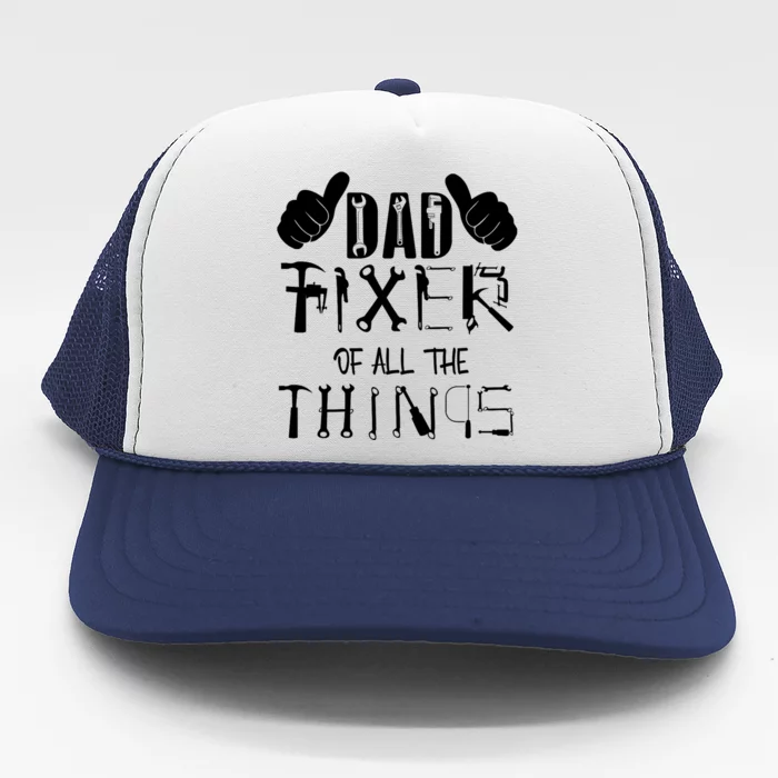 Dad Fixer Of All The Things Handyman Repairman Father’S Day Trucker Hat