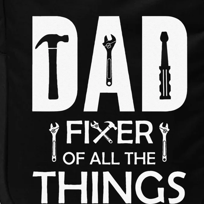 Dad Fixer Of All Things Tools Dad Jokes Fars Day Impact Tech Backpack