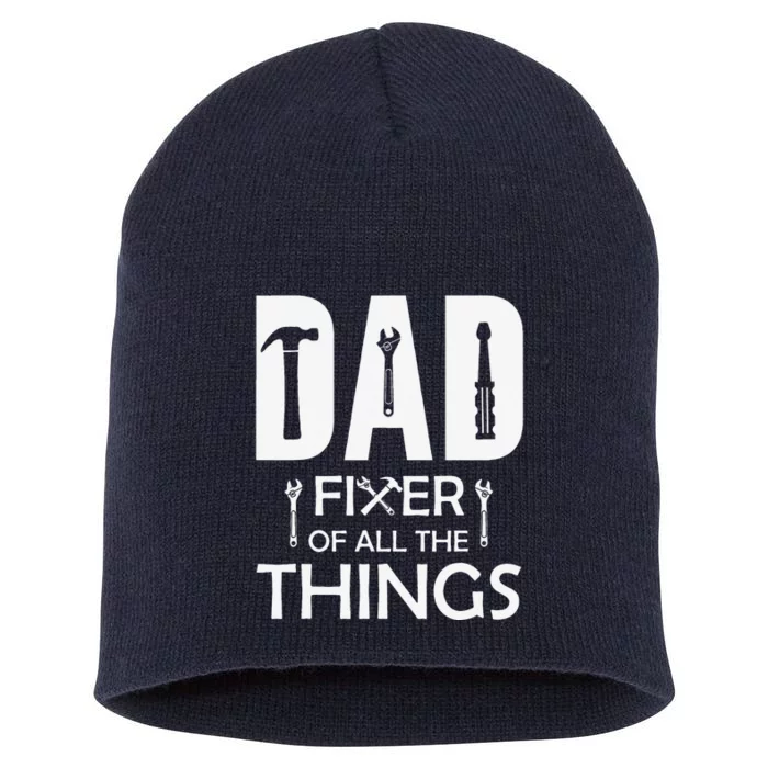 Dad Fixer Of All Things Tools Dad Jokes Fars Day Short Acrylic Beanie