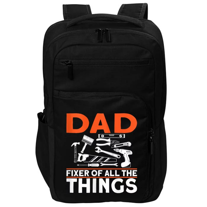 Dad Fixer Of All The Things Handyman Dads Dad Fixer Impact Tech Backpack