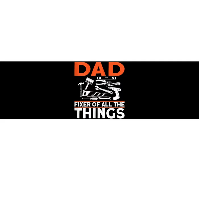 Dad Fixer Of All The Things Handyman Dads Dad Fixer Bumper Sticker