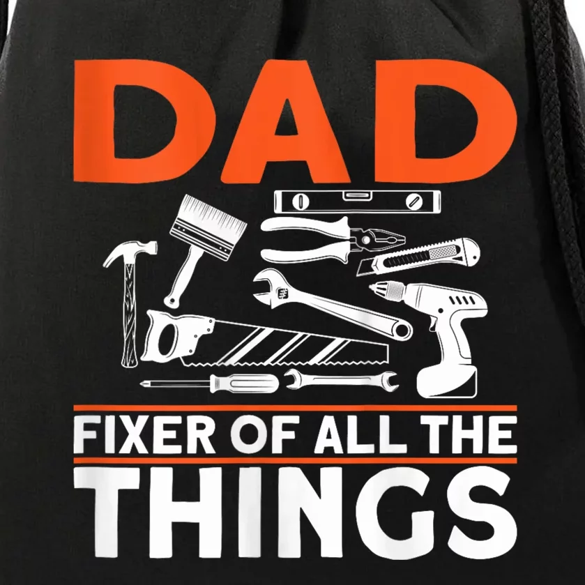 Dad Fixer Of All The Things Handyman Dads Dad Fixer Drawstring Bag