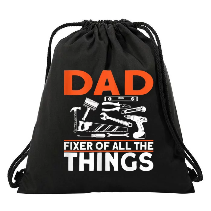 Dad Fixer Of All The Things Handyman Dads Dad Fixer Drawstring Bag