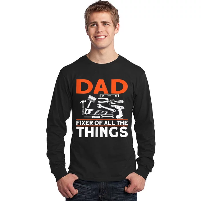 Dad Fixer Of All The Things Handyman Dads Dad Fixer Tall Long Sleeve T-Shirt