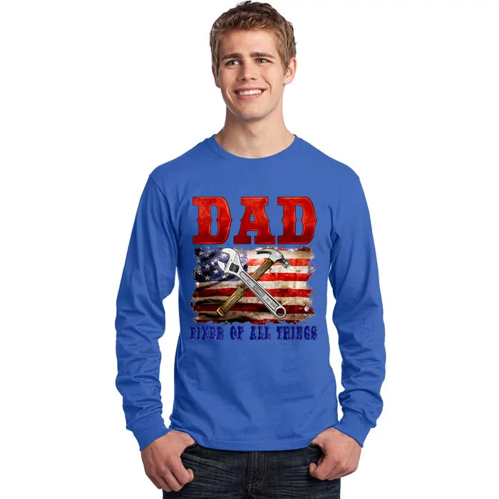 Dad Fixer Of All Things Funny Father Day Tall Long Sleeve T-Shirt