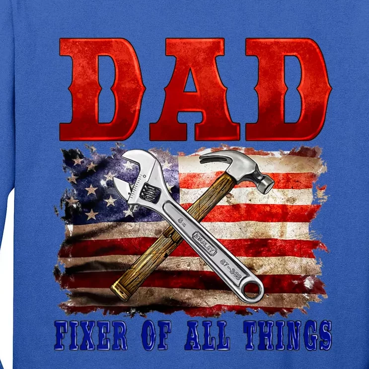 Dad Fixer Of All Things Funny Father Day Tall Long Sleeve T-Shirt