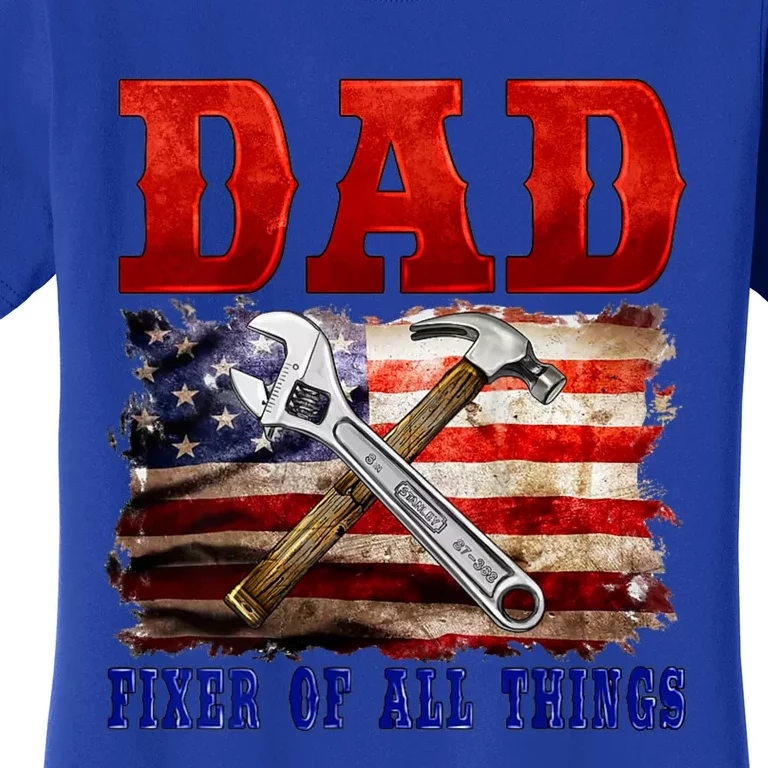 Dad Fixer Of All Things Funny Father Day Women's T-Shirt