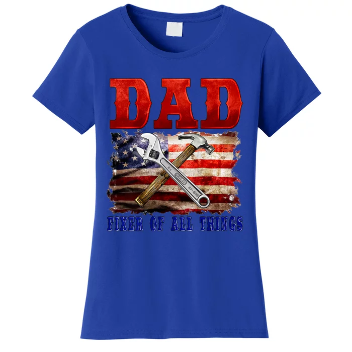 Dad Fixer Of All Things Funny Father Day Women's T-Shirt