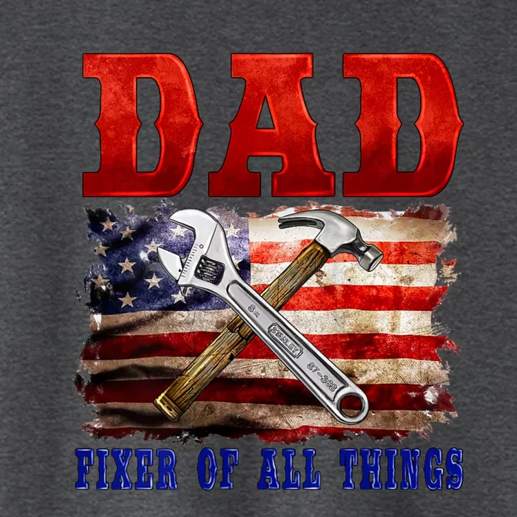 Dad Fixer Of All Things Funny Father Day Women's Crop Top Tee