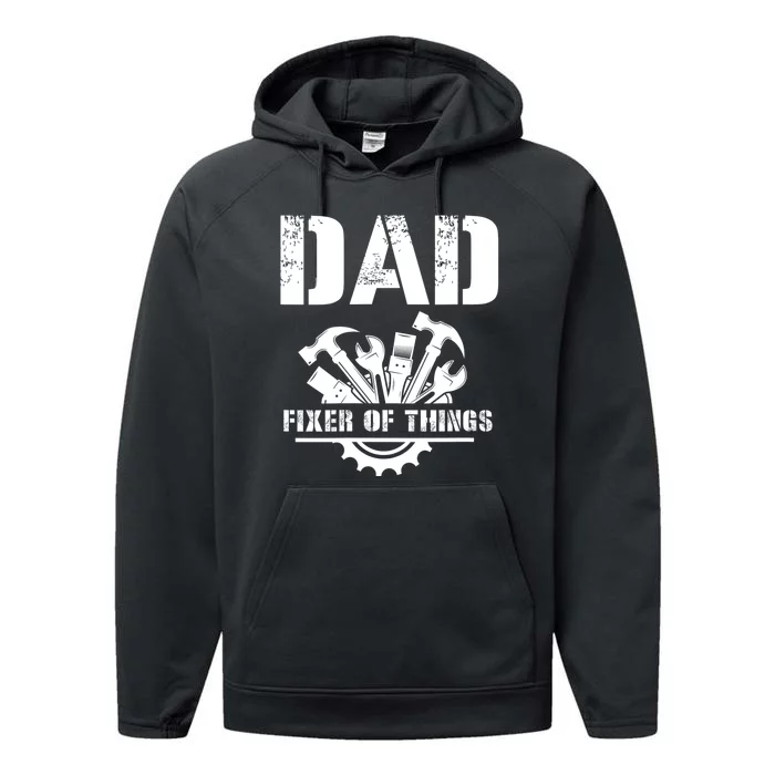 Dad Fixer Of All Things Funny Handymantools Dad Fathers Day Performance Fleece Hoodie