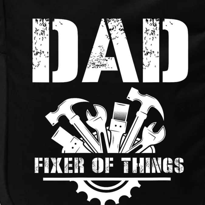 Dad Fixer Of All Things Funny Handymantools Dad Fathers Day Impact Tech Backpack