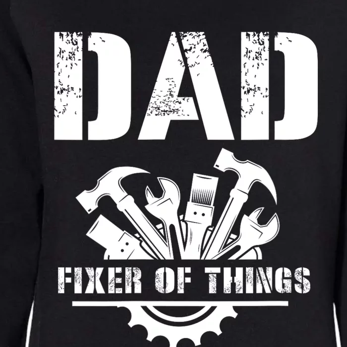 Dad Fixer Of All Things Funny Handymantools Dad Fathers Day Womens California Wash Sweatshirt