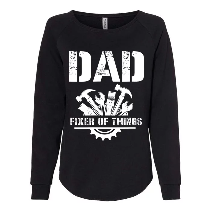 Dad Fixer Of All Things Funny Handymantools Dad Fathers Day Womens California Wash Sweatshirt