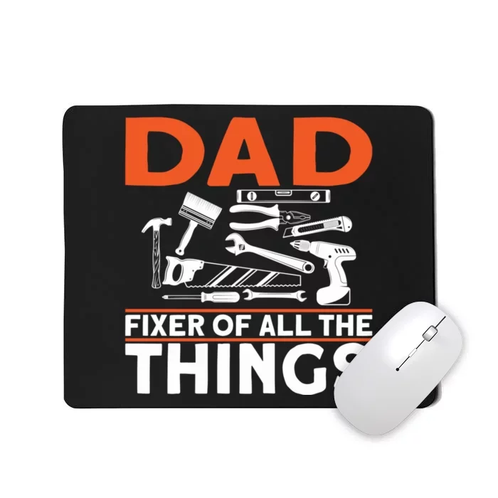 Dad Fixer Of All The Things Handyman Dads Dad Fixer Mousepad