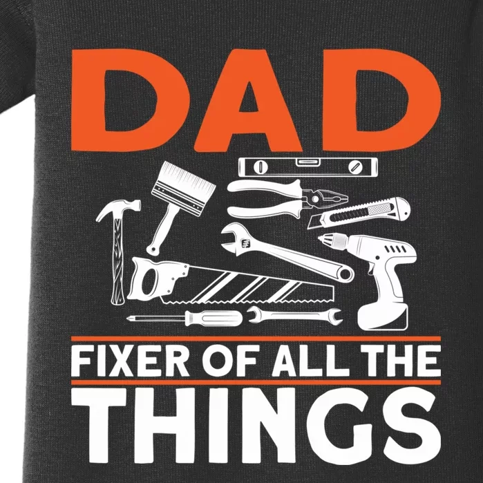 Dad Fixer Of All The Things Handyman Dads Dad Fixer Baby Bodysuit