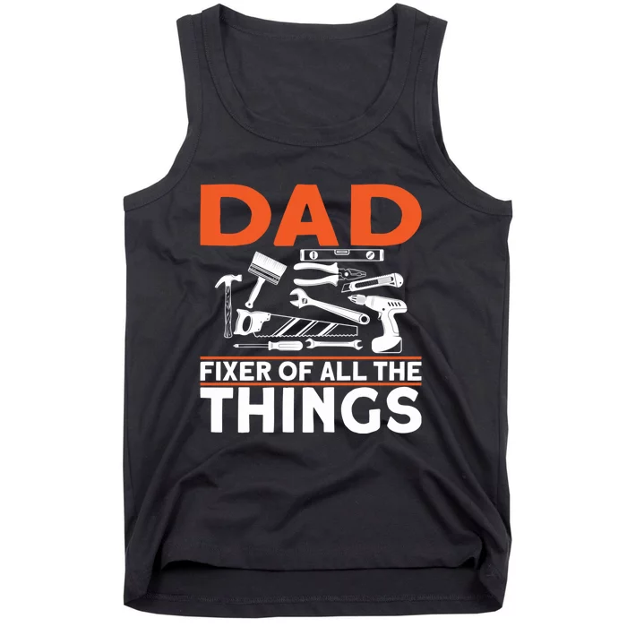 Dad Fixer Of All The Things Handyman Dads Dad Fixer Tank Top