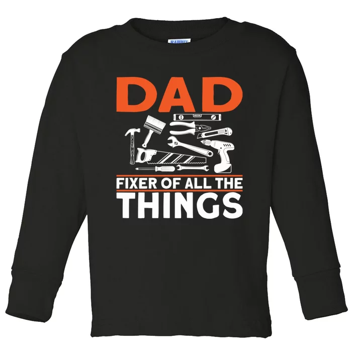 Dad Fixer Of All The Things Handyman Dads Dad Fixer Toddler Long Sleeve Shirt