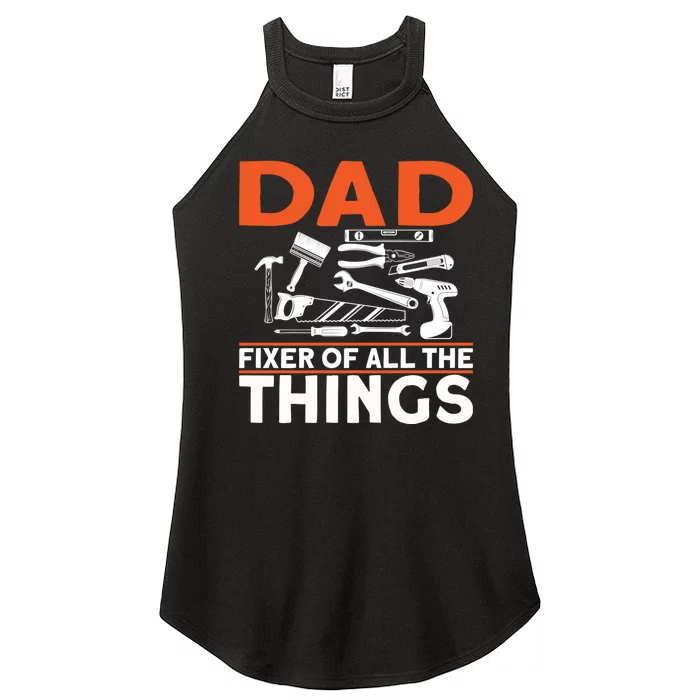 Dad Fixer Of All The Things Handyman Dads Dad Fixer Women’s Perfect Tri Rocker Tank