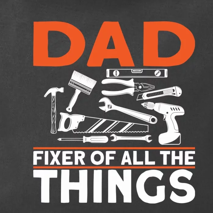 Dad Fixer Of All The Things Handyman Dads Dad Fixer Zip Tote Bag