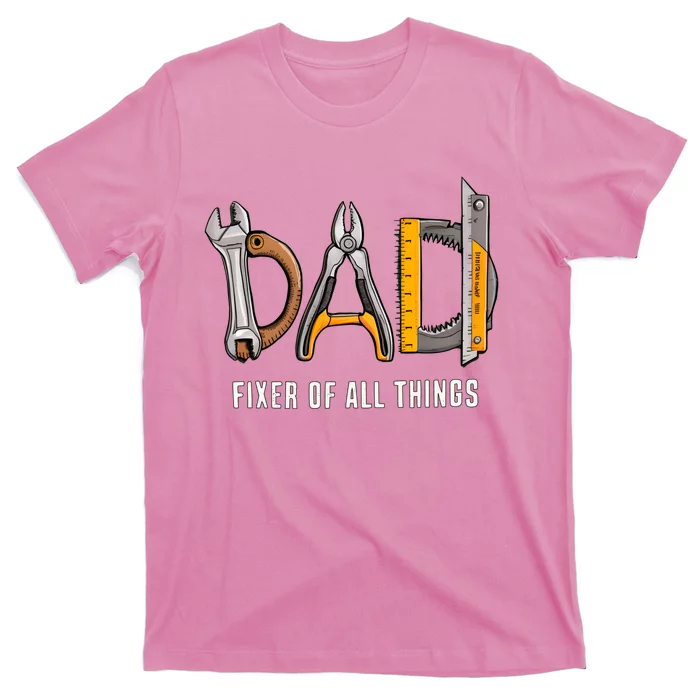 Dad Fixer Of All Things Dad Life Family T-Shirt