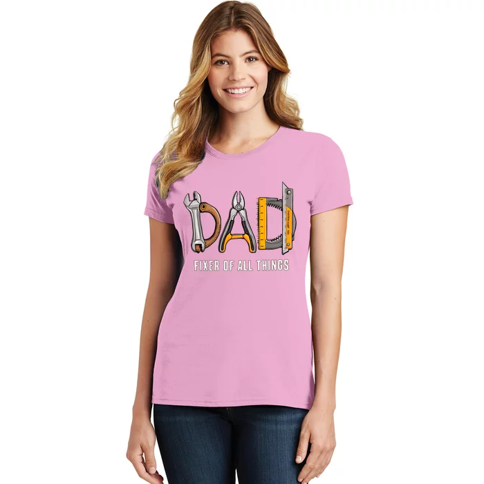 Dad Fixer Of All Things Dad Life Family Women's T-Shirt