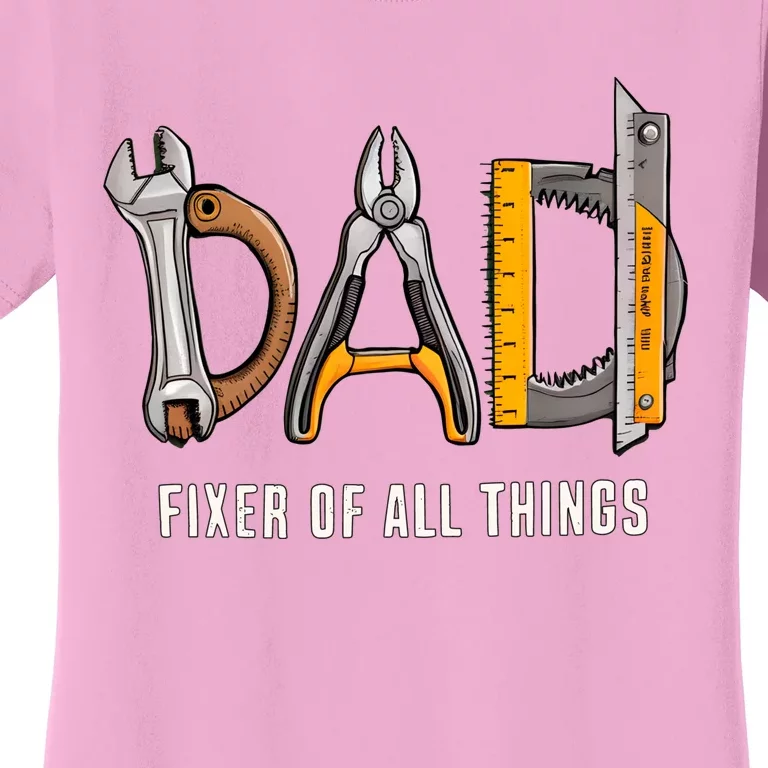 Dad Fixer Of All Things Dad Life Family Women's T-Shirt