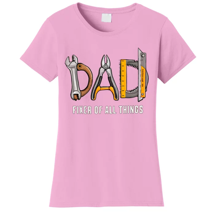 Dad Fixer Of All Things Dad Life Family Women's T-Shirt