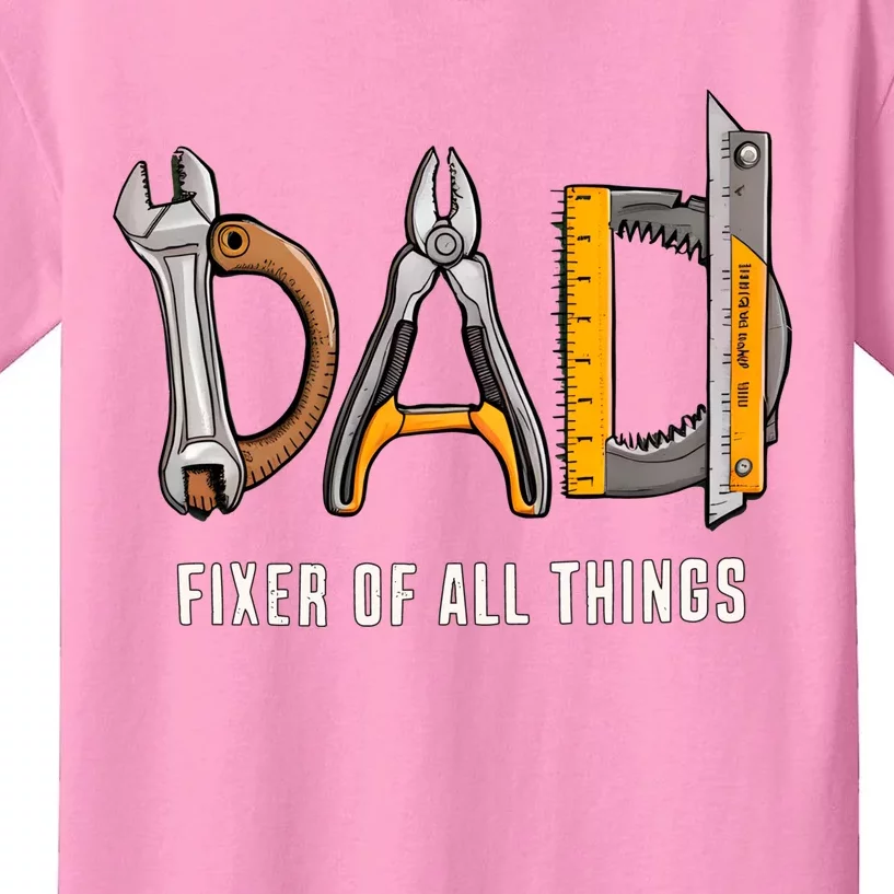 Dad Fixer Of All Things Dad Life Family Kids T-Shirt