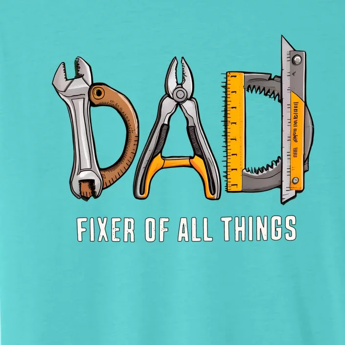 Dad Fixer Of All Things Dad Life Family ChromaSoft Performance T-Shirt