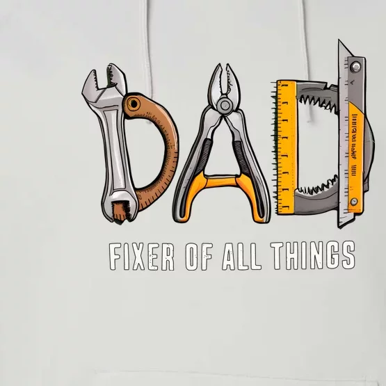 Dad Fixer Of All Things Dad Life Family Performance Fleece Hoodie