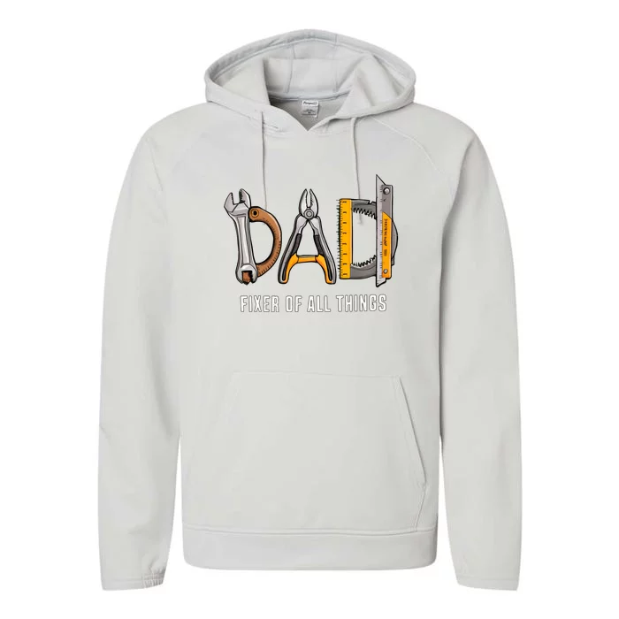 Dad Fixer Of All Things Dad Life Family Performance Fleece Hoodie