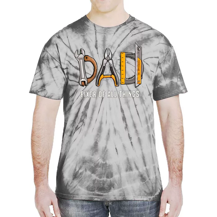 Dad Fixer Of All Things Dad Life Family Tie-Dye T-Shirt