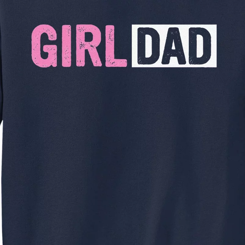 Dad Father Of Proud New Dad Fathers Day Tall Sweatshirt