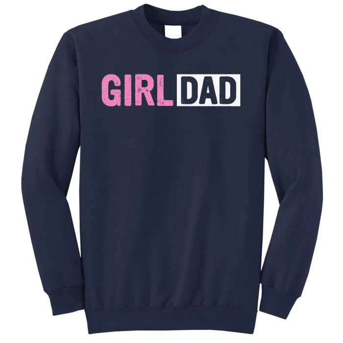 Dad Father Of Proud New Dad Fathers Day Tall Sweatshirt