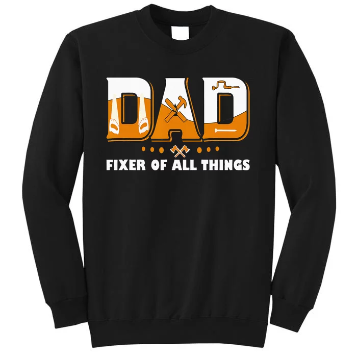 Dad Fixer Of All Things Funny Dad Joke Handyman Construction Sweatshirt