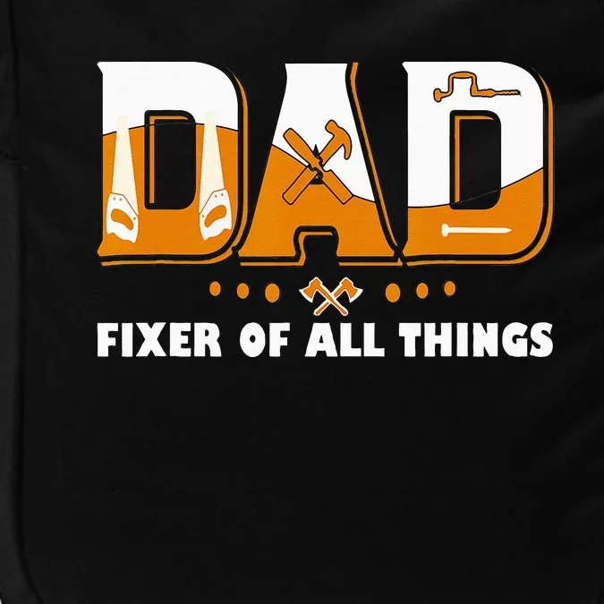 Dad Fixer Of All Things Funny Dad Joke Handyman Construction Impact Tech Backpack