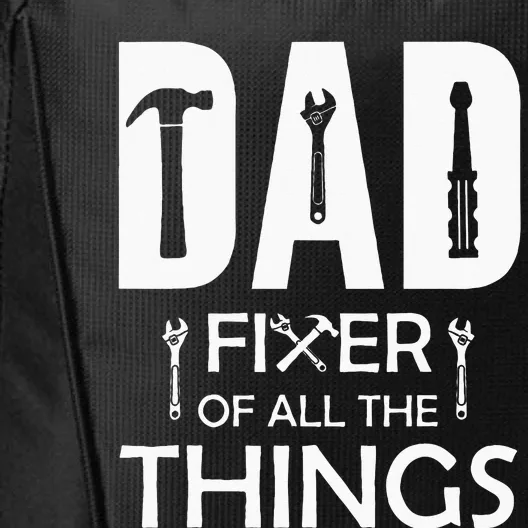 Dad Fixer Of All Things Tools Dad Jokes Fars Day City Backpack