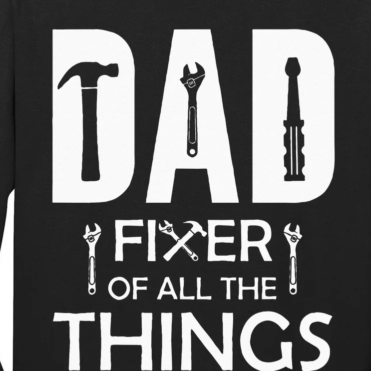 Dad Fixer Of All Things Tools Dad Jokes Fars Day Tall Long Sleeve T-Shirt