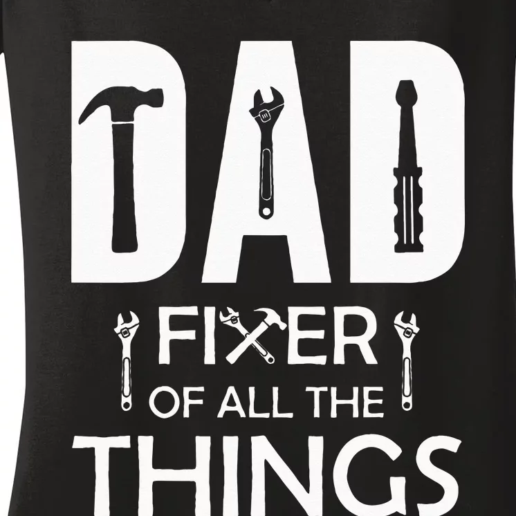 Dad Fixer Of All Things Tools Dad Jokes Fars Day Women's V-Neck T-Shirt