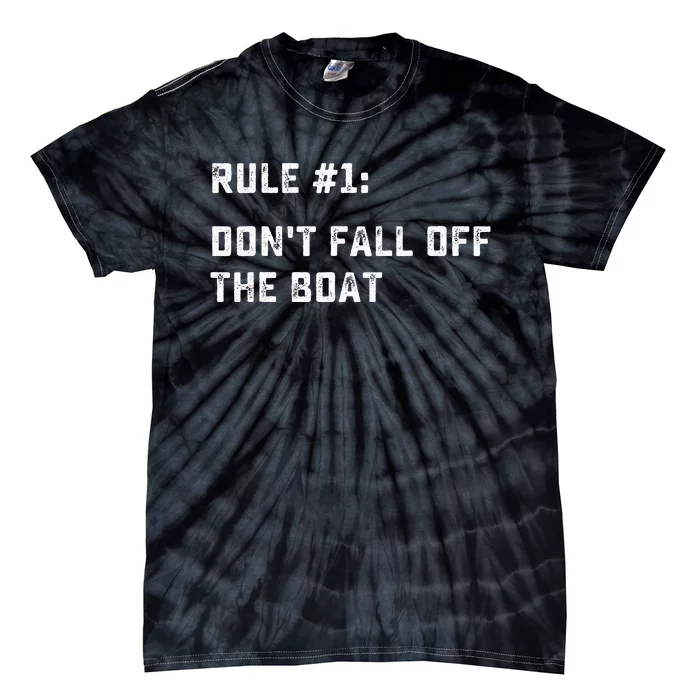 Dont Fall Off The Boat Funny Cruise Ship Vacation Tie-Dye T-Shirt