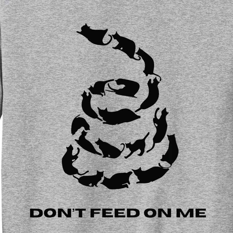 DonT Feed On Me Cats Tall Sweatshirt