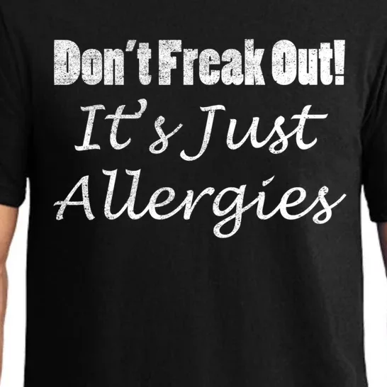 Don't Freak Out! It's Just Allergies Distressed By Yoray Cool Gift Pajama Set