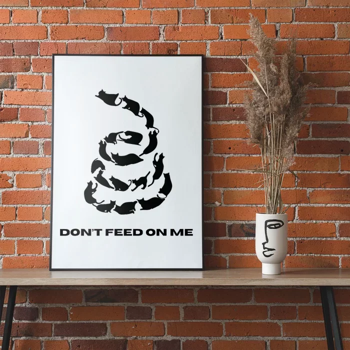 DonT Feed On Me Cats Poster