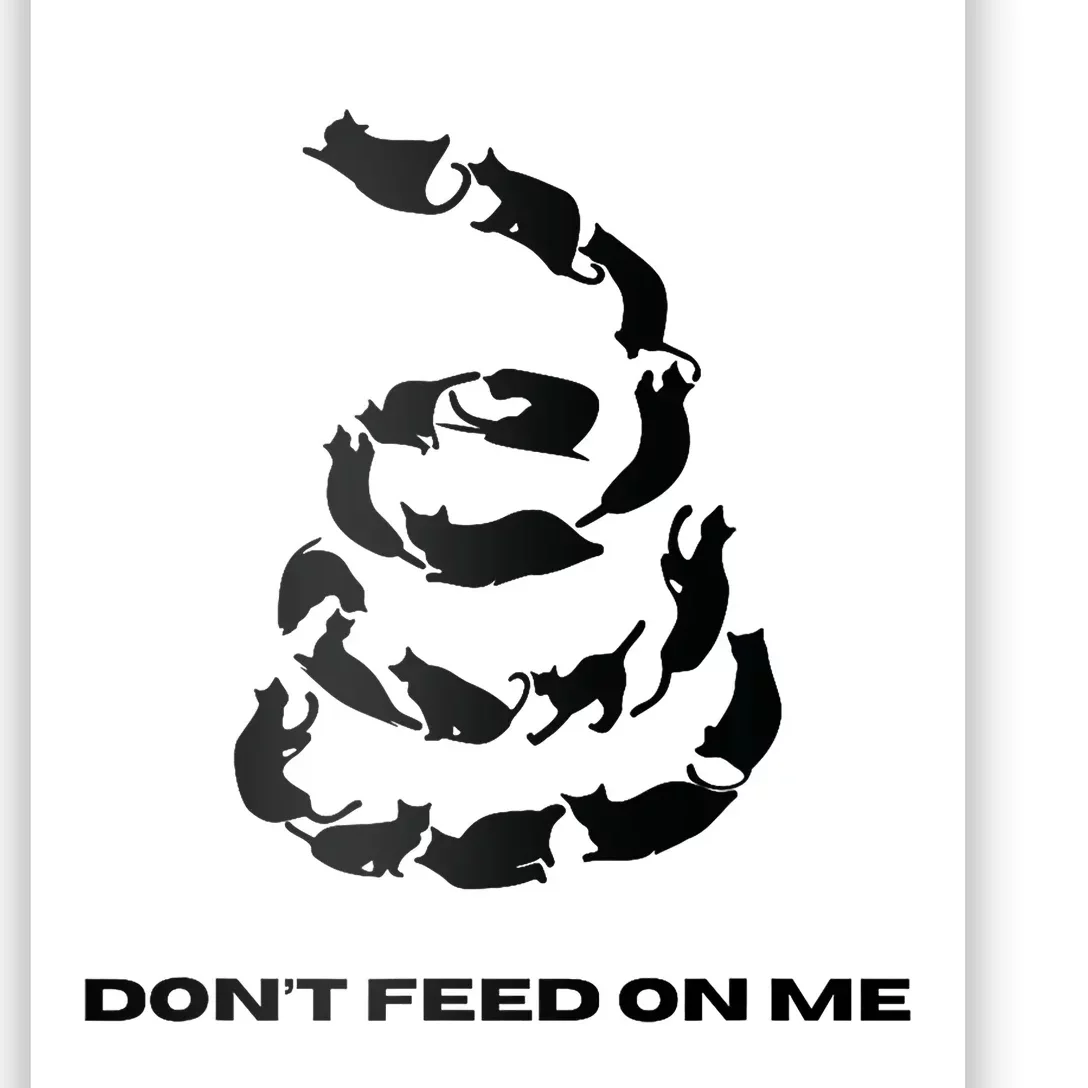 DonT Feed On Me Cats Poster