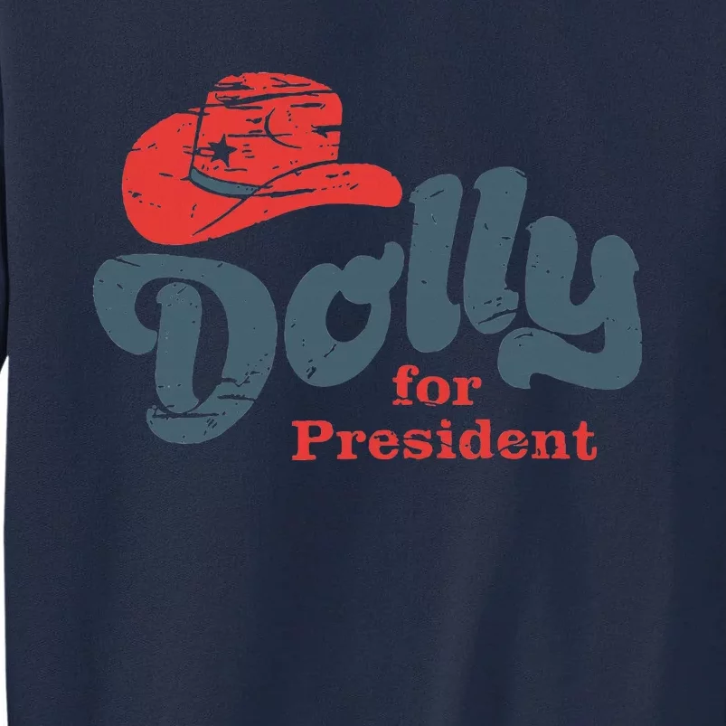 Dolly For President Tall Sweatshirt