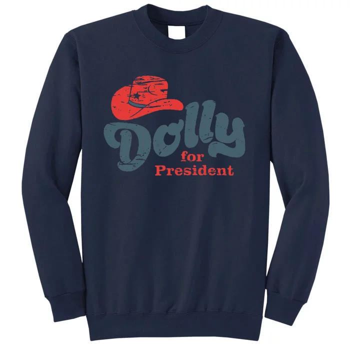 Dolly For President Tall Sweatshirt