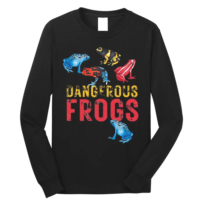 Dangerous Frogs P.O.I.S.O.N Dart Frogs Frog Lover Long Sleeve Shirt