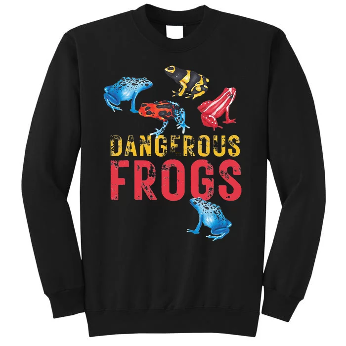 Dangerous Frogs P.O.I.S.O.N Dart Frogs Frog Lover Tall Sweatshirt