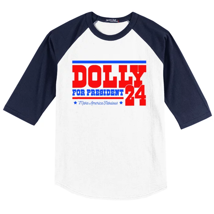 Dolly For President Baseball Sleeve Shirt