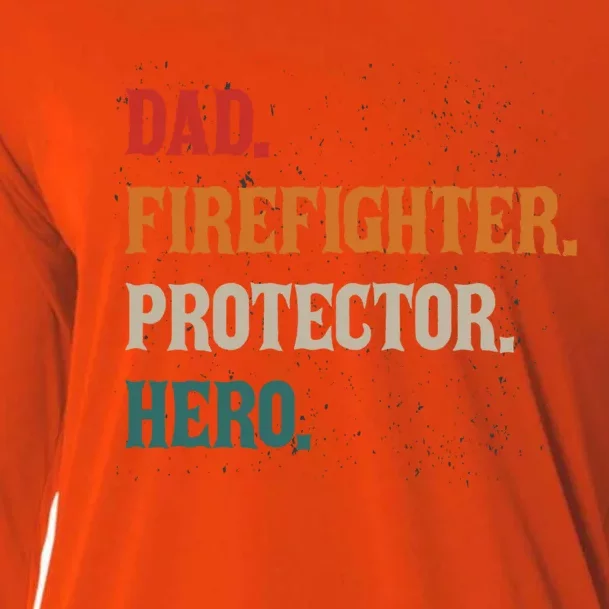 Dad Firefighter Protector Hero Father Daddy Firefighters Gift Cooling Performance Long Sleeve Crew